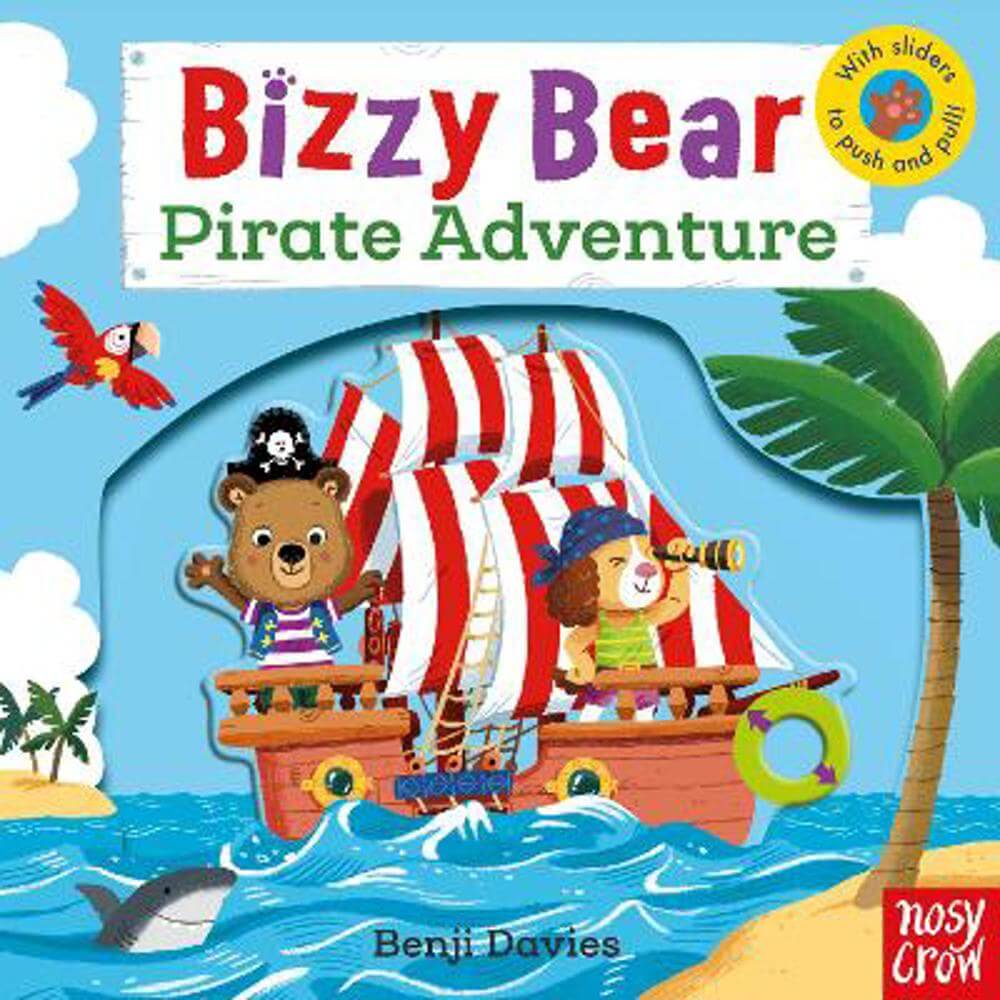 Bizzy Bear: Pirate Adventure! - Benji Davies